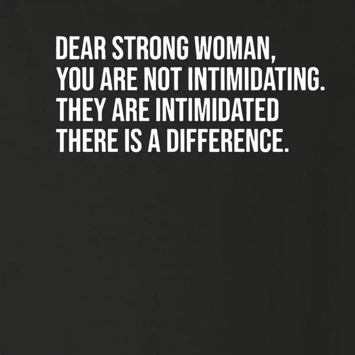 Dear Strong Woman You Are Not Intimidating They Are Intimidated Toddler Long Sleeve Shirt