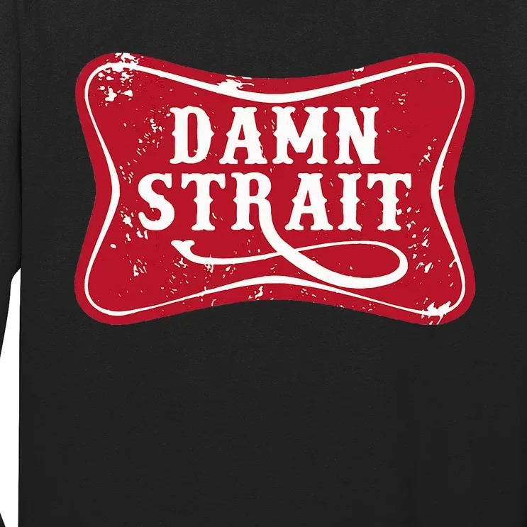 Damn Strait Western Country Music Long Sleeve Shirt