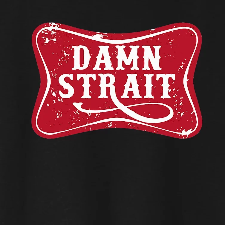 Damn Strait Western Country Music Women's Crop Top Tee