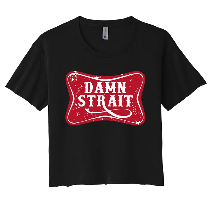 Damn Strait Western Country Music Women's Crop Top Tee