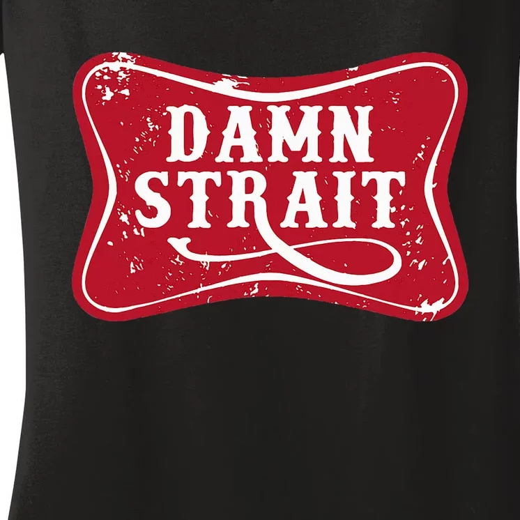 Damn Strait Western Country Music Women's V-Neck T-Shirt