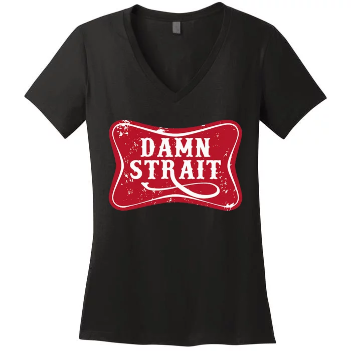 Damn Strait Western Country Music Women's V-Neck T-Shirt