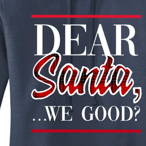 Dear Santa We Good? Funny Festive Holiday Christmas Season Cool Gift Women's Pullover Hoodie