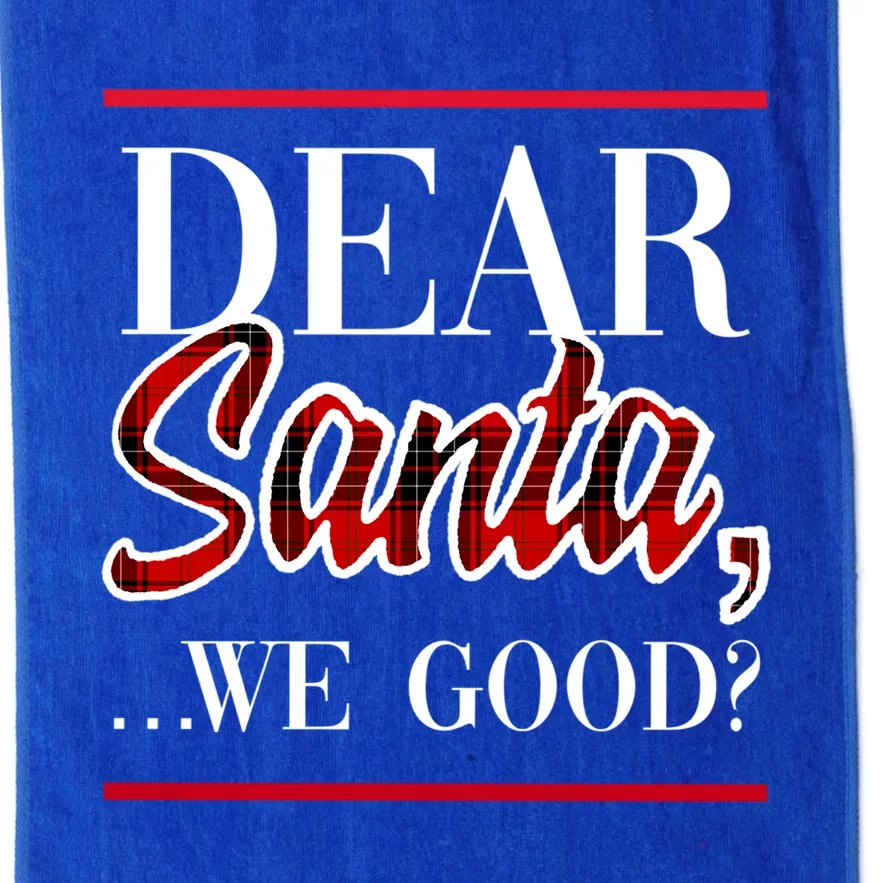 Dear Santa We Good? Funny Festive Holiday Christmas Season Cool Gift Platinum Collection Golf Towel