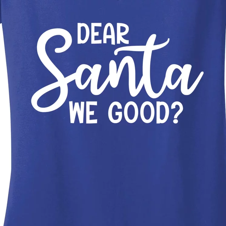 Dear Santa We Good Christmas Gift Women's V-Neck T-Shirt