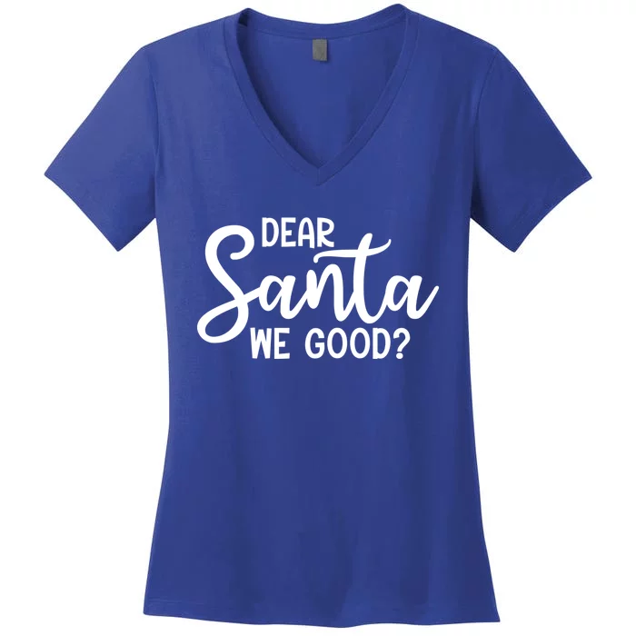 Dear Santa We Good Christmas Gift Women's V-Neck T-Shirt