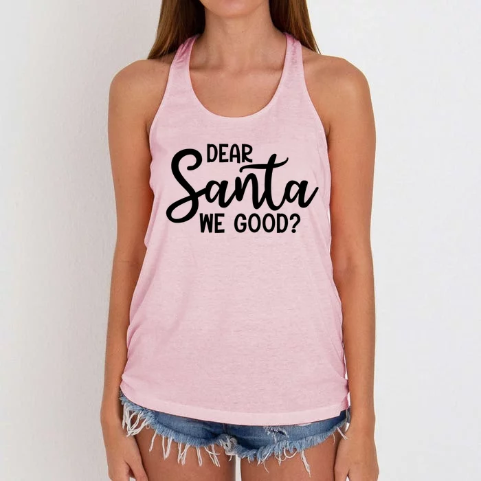 Dear Santa We Good Christmas Gift Women's Knotted Racerback Tank