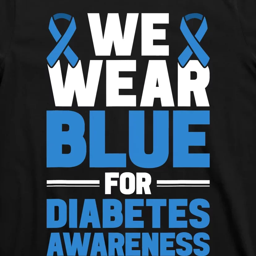 Diabetes Support We Wear Blue For Diabetes Awareness T-Shirt