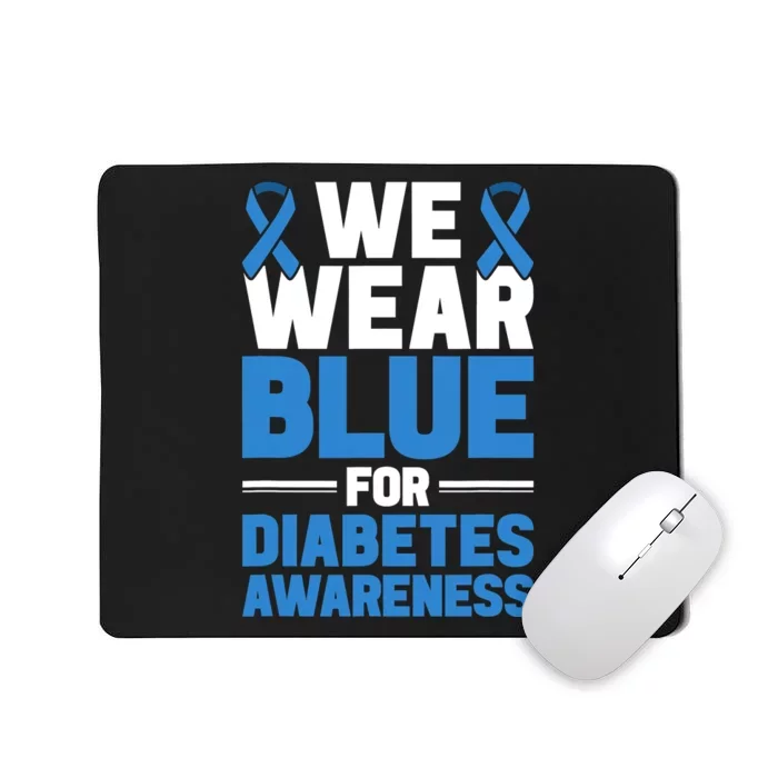 Diabetes Support We Wear Blue For Diabetes Awareness Mousepad