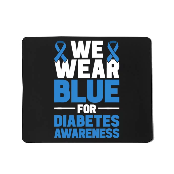 Diabetes Support We Wear Blue For Diabetes Awareness Mousepad