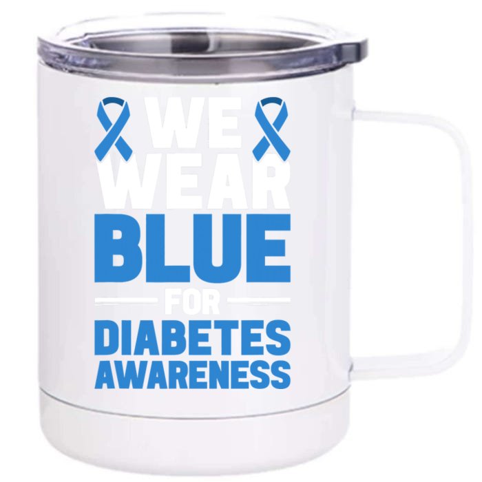 Diabetes Support We Wear Blue For Diabetes Awareness Front & Back 12oz Stainless Steel Tumbler Cup