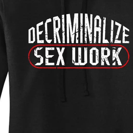 Decriminalize Sex Work Porn Star Stripper Adult Industry Women's Pullover Hoodie