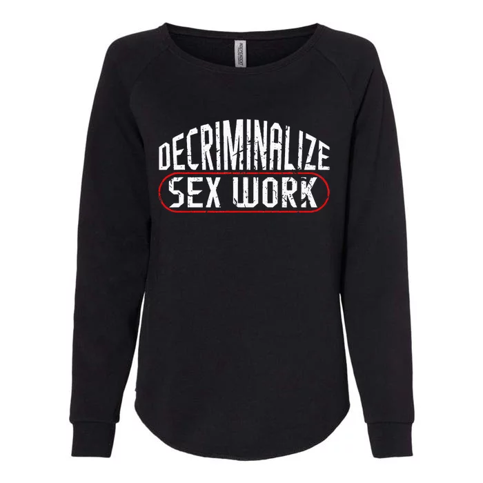 Decriminalize Sex Work Porn Star Stripper Adult Industry Womens California Wash Sweatshirt