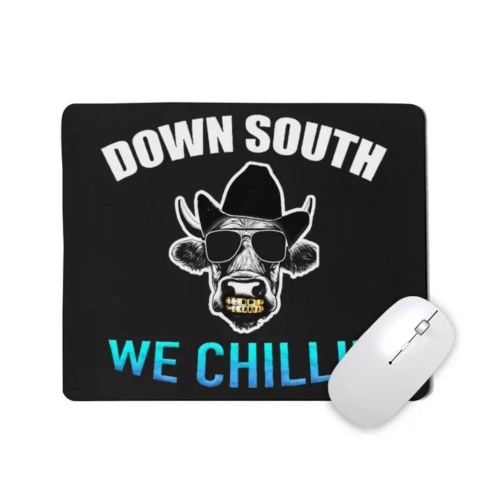 Down South We Chillin Mousepad