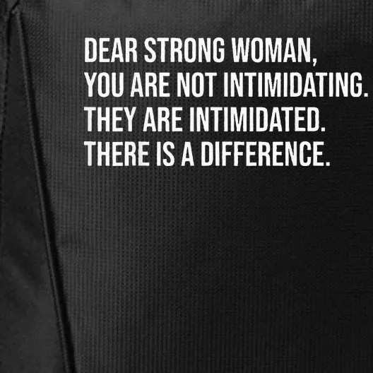 Dear Strong Woman You Are Not Intimidating City Backpack