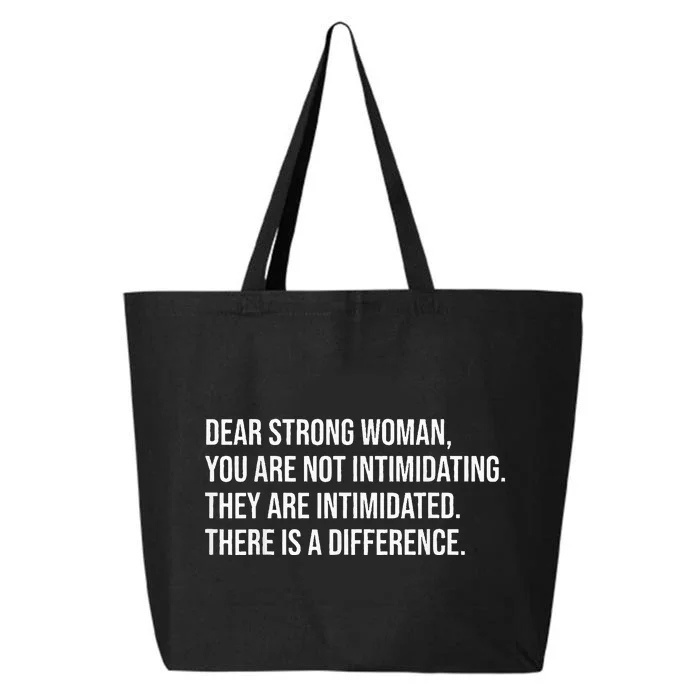 Dear Strong Woman You Are Not Intimidating 25L Jumbo Tote