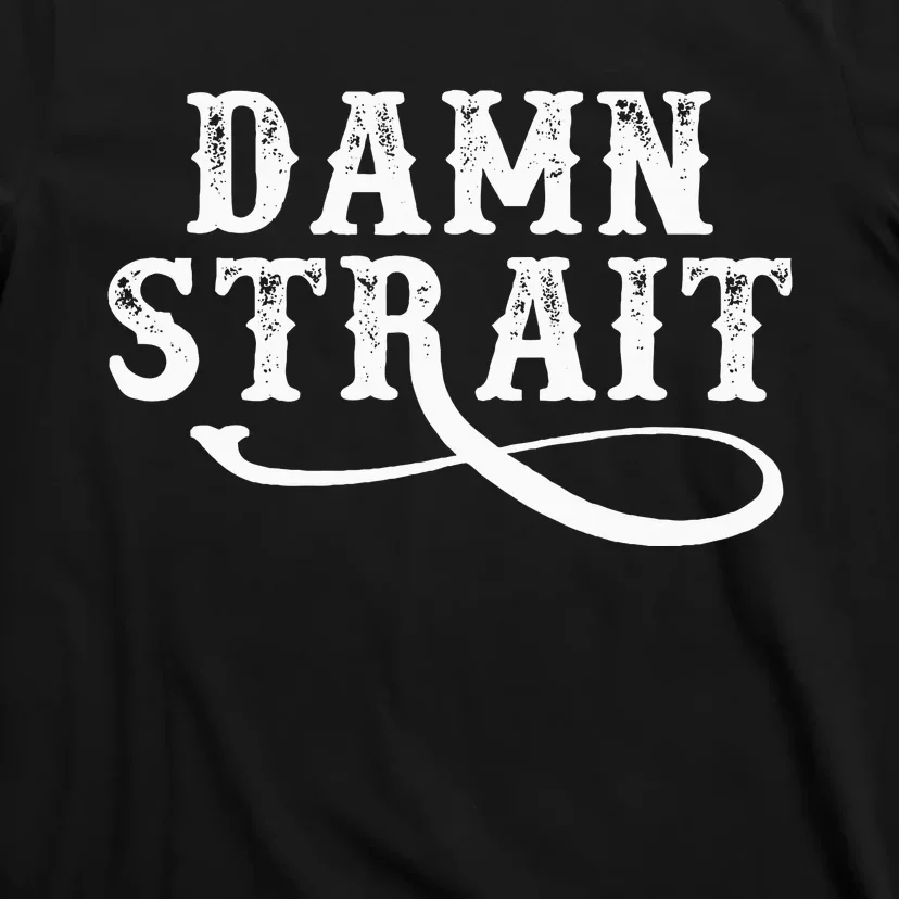 Damn S.T.R.A.I.T Western Country Music T-Shirt