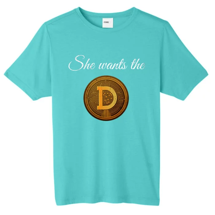 Dogecoin She Wants The D Crypto Cryptocurrency Trader Gift ChromaSoft Performance T-Shirt