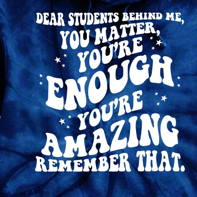 Dear Student You Matter Youre Enough Quote Tie Dye Hoodie