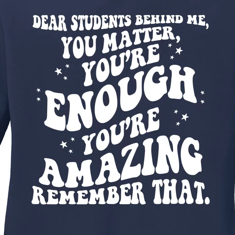 Dear Student You Matter Youre Enough Quote Ladies Long Sleeve Shirt