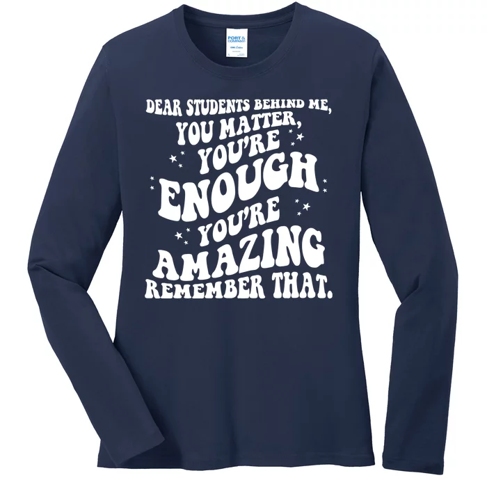 Dear Student You Matter Youre Enough Quote Ladies Long Sleeve Shirt