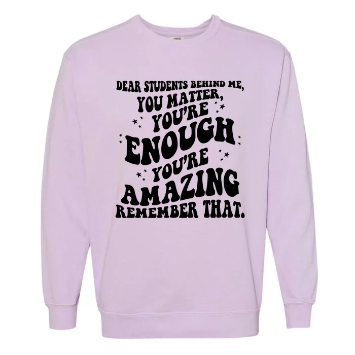 Dear Student You Matter Youre Enough Quote Garment-Dyed Sweatshirt