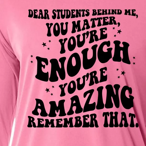 Dear Student You Matter Youre Enough Quote Cooling Performance Long Sleeve Crew