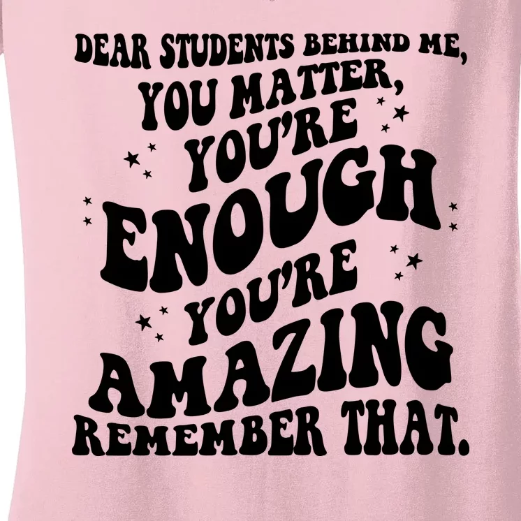 Dear Student You Matter Youre Enough Quote Women's V-Neck T-Shirt