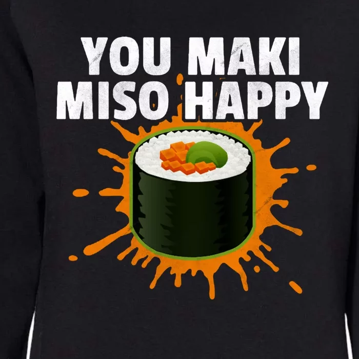 Distressed Sushi You Maki Miso Happy Funny Sushi Lover Gift Womens California Wash Sweatshirt