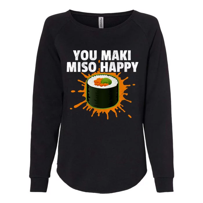 Distressed Sushi You Maki Miso Happy Funny Sushi Lover Gift Womens California Wash Sweatshirt