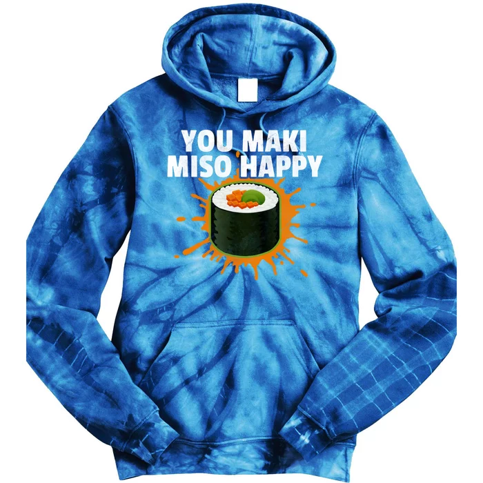 Distressed Sushi You Maki Miso Happy Funny Sushi Lover Gift Tie Dye Hoodie