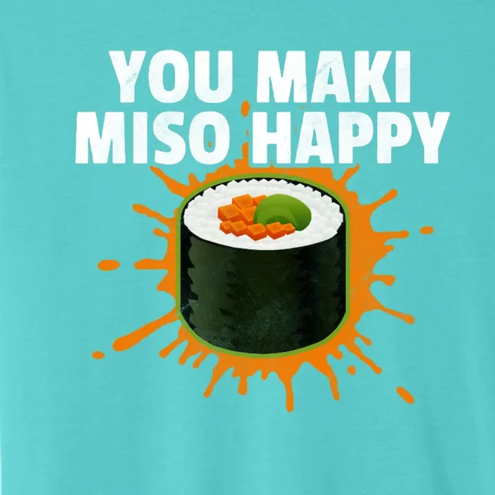 Distressed Sushi You Maki Miso Happy Funny Sushi Lover Gift ChromaSoft Performance T-Shirt