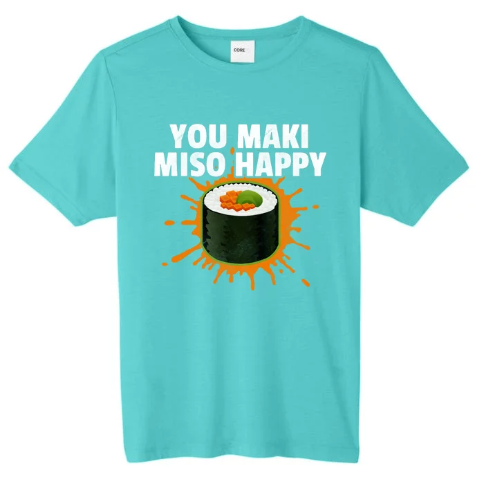 Distressed Sushi You Maki Miso Happy Funny Sushi Lover Gift ChromaSoft Performance T-Shirt