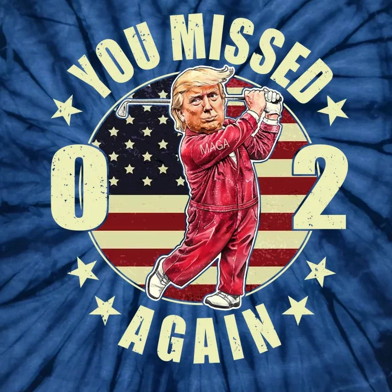 Donald Trump 02 Golf You Missed Again 2024 Election Tie-Dye T-Shirt