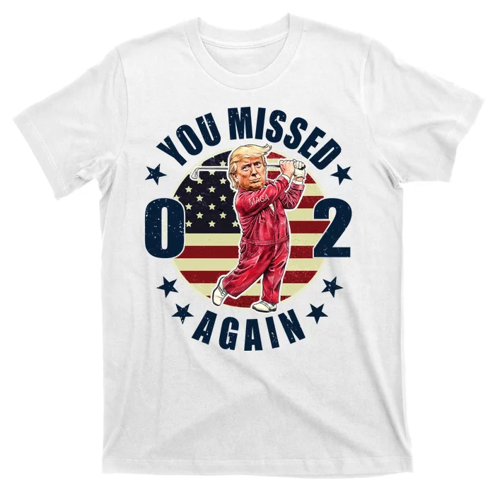 Donald Trump 02 Golf You Missed Again 2024 Election T-Shirt