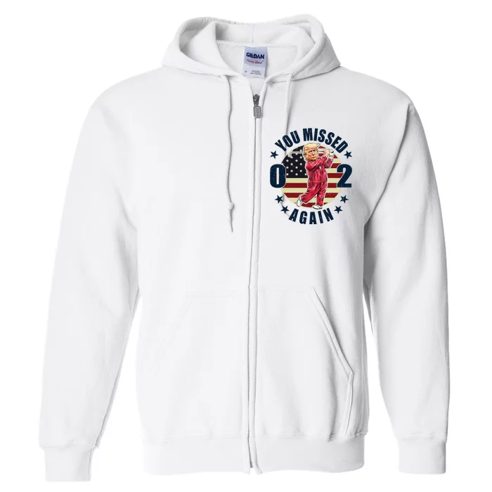 Donald Trump 02 Golf You Missed Again 2024 Election Full Zip Hoodie