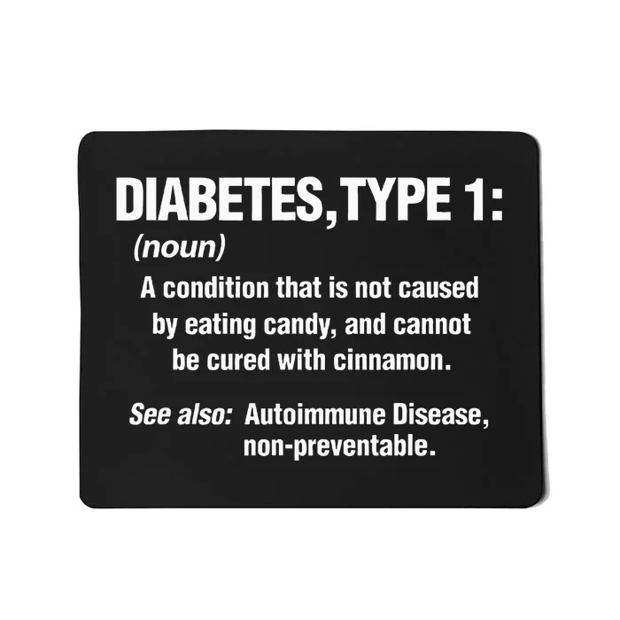 Diabetes Type 1 T1D Diabetics Funny Definition Mousepad