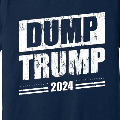 Dump Trump 2024 Funny Anti Trump Premium T-Shirt