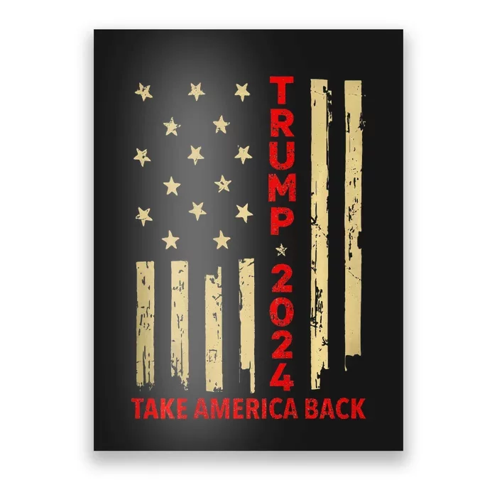 Donald Trump 2024 Take America Back American Flag Poster