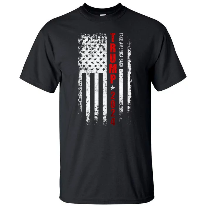 Donald Trump 2024 Take America Back American Flag Tall T-Shirt