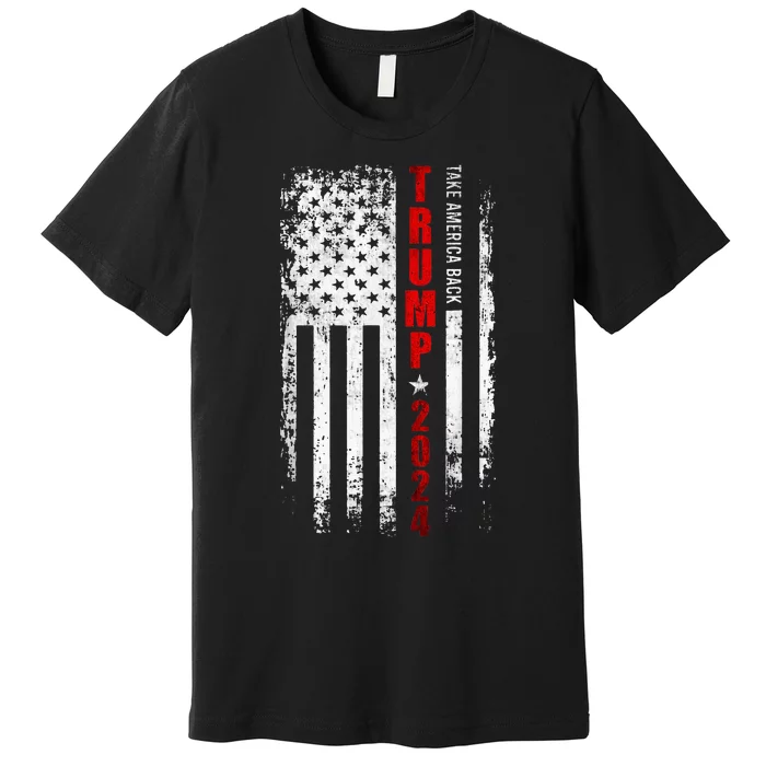 Donald Trump 2024 Take America Back American Flag Premium T-Shirt