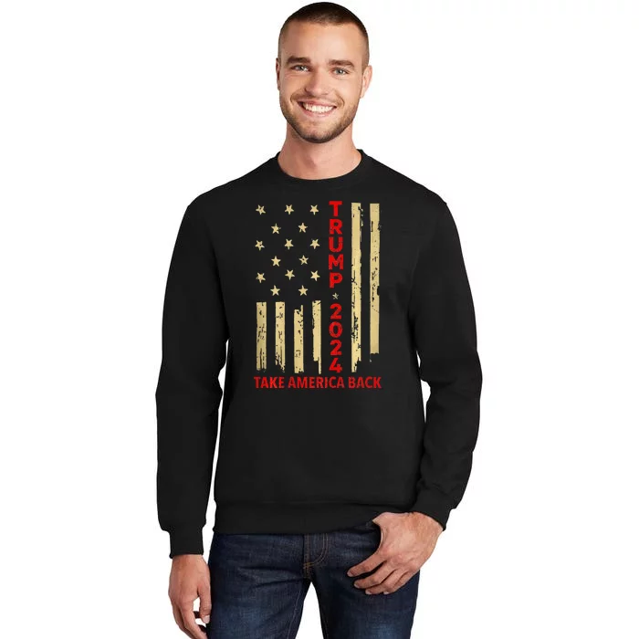 Donald Trump 2024 Take America Back American Flag Tall Sweatshirt