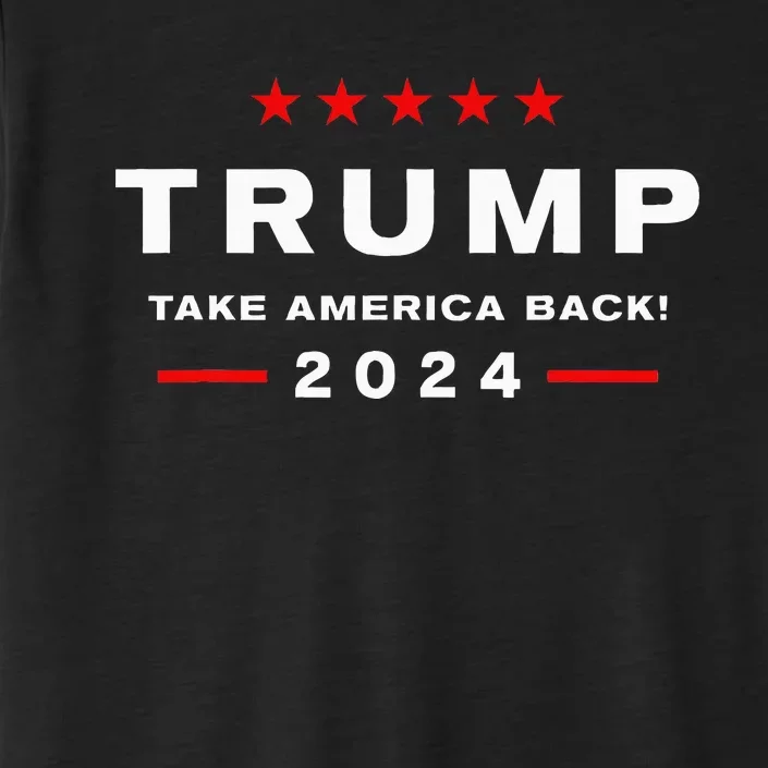 Donald Trump 2024 Take America Back Election The Return ChromaSoft Performance T-Shirt