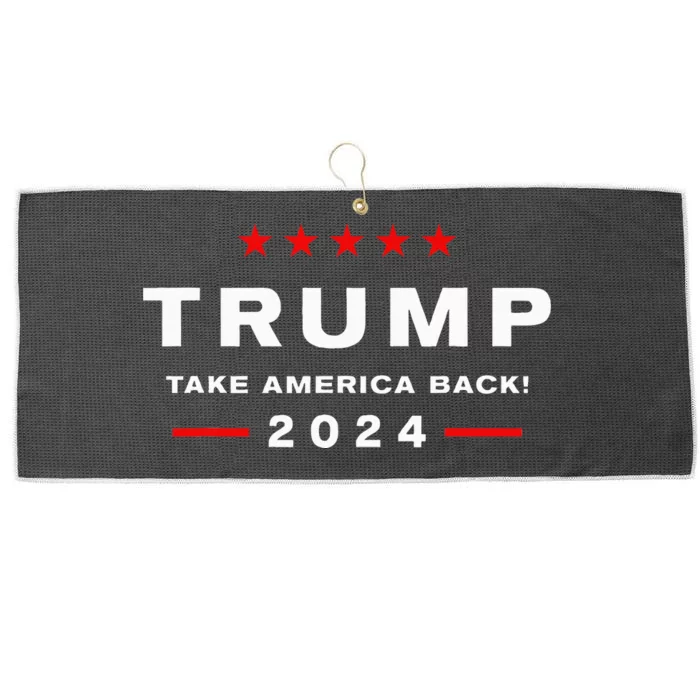 Donald Trump 2024 Take America Back Election The Return Large Microfiber Waffle Golf Towel