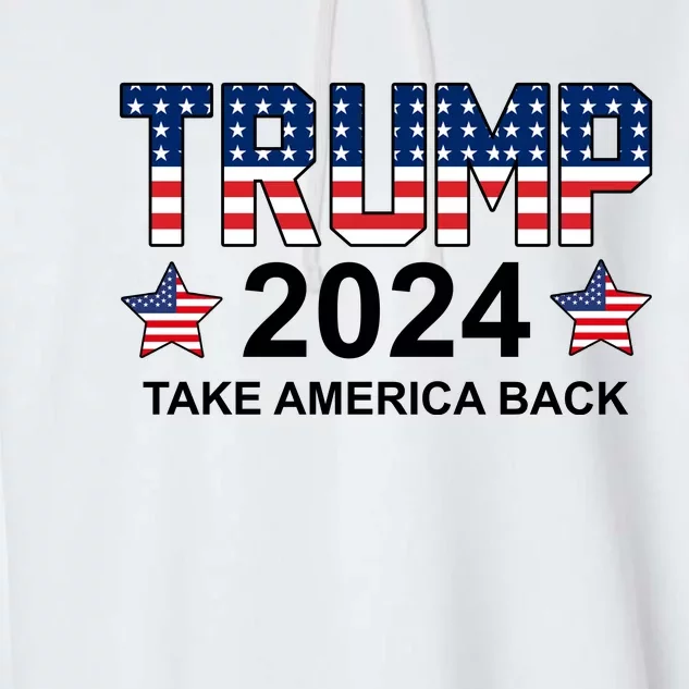 Donald Trump 2024 Take America Back Garment-Dyed Fleece Hoodie