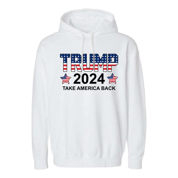 Donald Trump 2024 Take America Back Garment-Dyed Fleece Hoodie