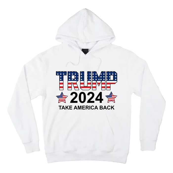 Donald Trump 2024 Take America Back Hoodie