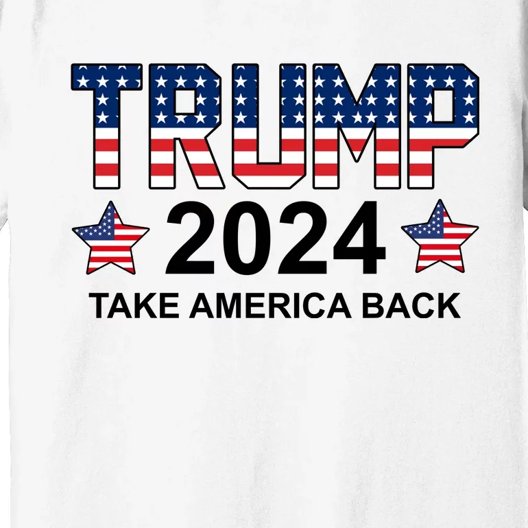 Donald Trump 2024 Take America Back Premium T-Shirt