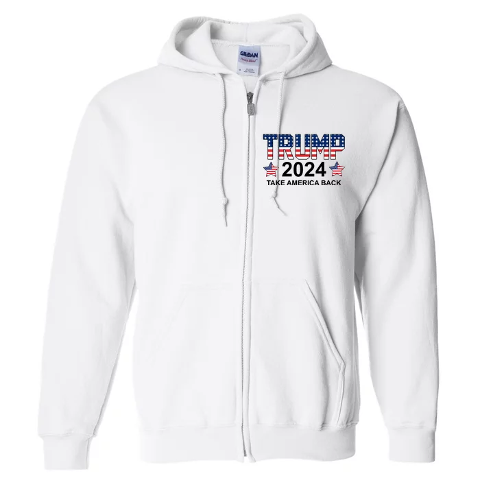 Donald Trump 2024 Take America Back Full Zip Hoodie