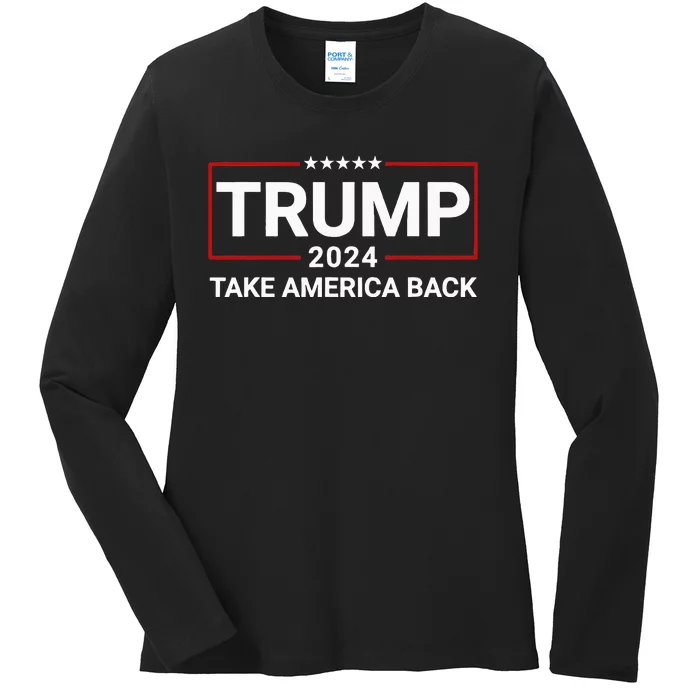 Donald Trump 2024 Take America Back Election The Return Ladies Long Sleeve Shirt